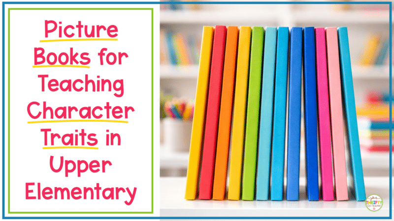 Picture Books for Teaching Character Traits in Upper Elementary - Your ...